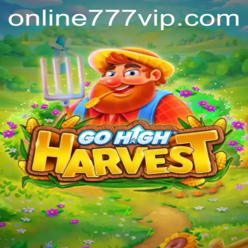 Experience Excitement and Abundance with GoHighHarvest