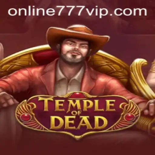 TempleofDead: An Epic Journey into the Realm of 777vip